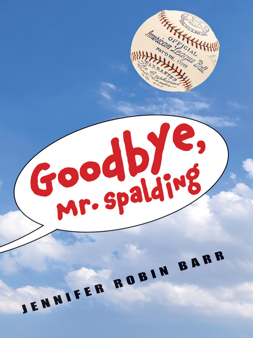 Title details for Goodbye, Mr. Spalding by Jennifer Robin Barr - Available